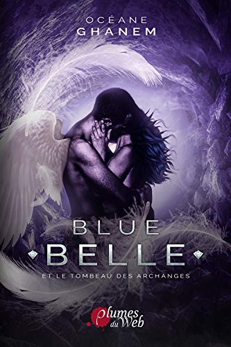 Télécharger Blue Belle et le Tombeau des Archanges: Tome 3 Gratuit