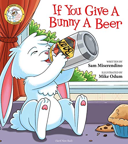 Télécharger If You Give a Bunny a Beer (Addicted Animals) (English Edition) Francais PDF