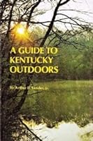 Guide to Kentucky Outdoors 0897320018 Book Cover