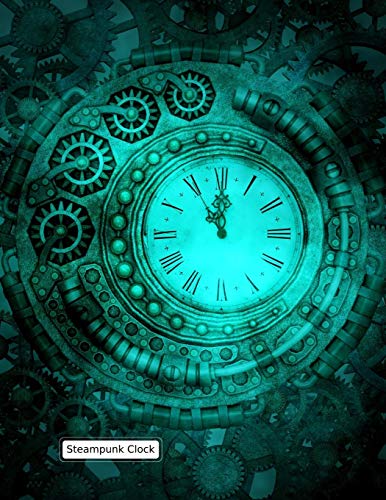 Steampunk Clock: Lined Notebook Journal. Keep diary, write schedule, lecture notes, thoughts, student comments, agendas, to-do lists (8.5x11 Lined)
