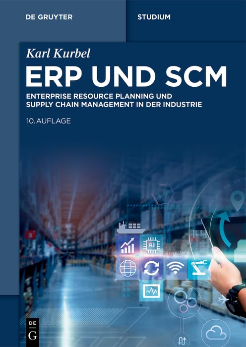 ERP und SCM: Enterprise Resource Planning und Supply Chain Management in der Industrie (De Gruyter Studium) (German Edition)