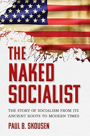 The Naked Socialist: The Story of Socialism from its Ancient Roots to Modern Times (The Naked Series Book 3)