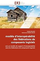 Moda]le D''Interopa(c)Rabilita(c) Des Fa(c)Da(c)Rations de Composants Logiciels 6131574588 Book Cover