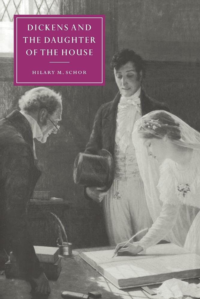 Dickens and the Daughter of the House (Cambridge Studies in Nineteenth-Century
