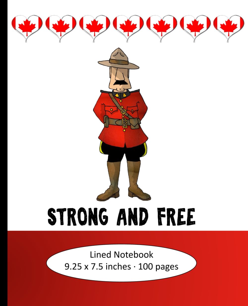Lined Notebook: 9.25" x 7.5" - 100 pages - Canada, Canadian RCMP, Mountie theme