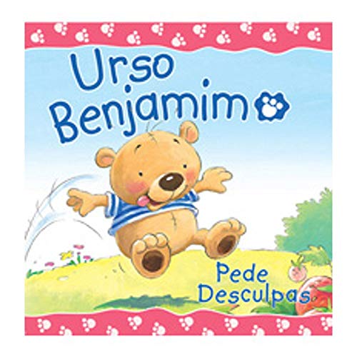 Urso Benjamim. Pede Desculpas (Em Portuguese do... [Portuguese_brazilian] 8524303743 Book Cover