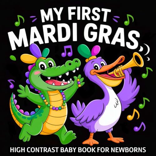 My first Mardi Gras High Contrast Baby Book for Newborns 0-12 Months: Simple Black and White Mardi Gras Themed Pictures to Develop Infant Eyesight | Visual Sensory Development Gift for Kids