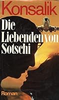 Die Liebenden von Sotschi: Roman 3442354447 Book Cover