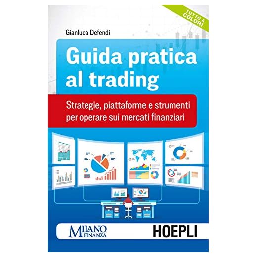Guida pratica al trading. Broker, piattaforme e strumenti per operare sui mercati finanziari