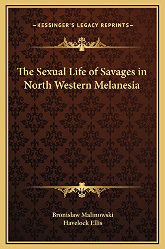 The Sexual Life of Savages in North Western Melanesia