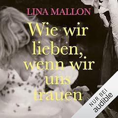 Wie wir lieben, wenn wir uns trauen Titelbild
