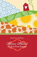 Home Planet A Life in Four Seasons 0923910263 Book Cover