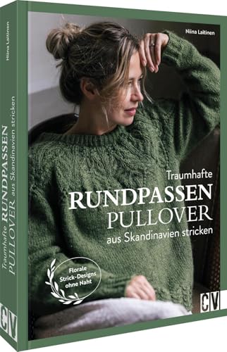 Traumhafte Rundpassenpullover aus Skandinavien stricken: Florale...