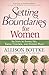 Setting Boundaries® for Women: Six Steps to Saying No, Taking Control, and Finding Peace