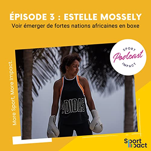 Episode 3 - Estelle Mossely Podcast Por  arte de portada
