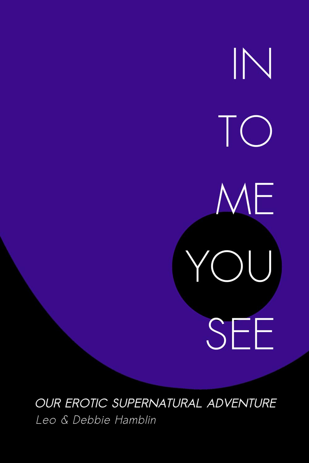 In To Me You See: Our Erotic Supernatural Adventure