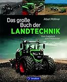 Das große Buch der Landtechnik: Vom Grabstock bis zum Feldroboter