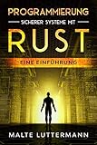 Programmierung sicherer Systeme mit Rust: Eine Einführung