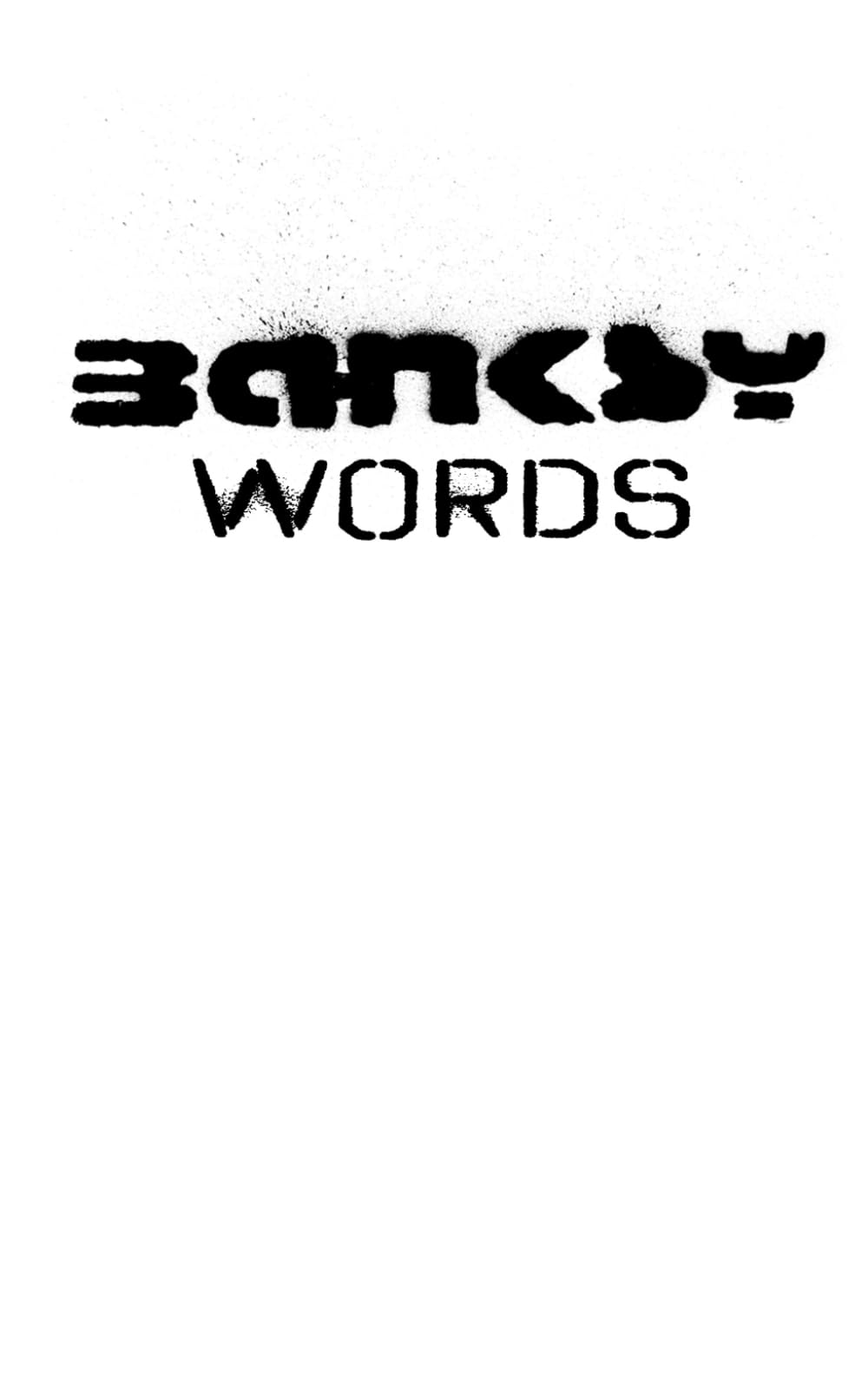 Banksy:Words: A little book of words from Banksy.