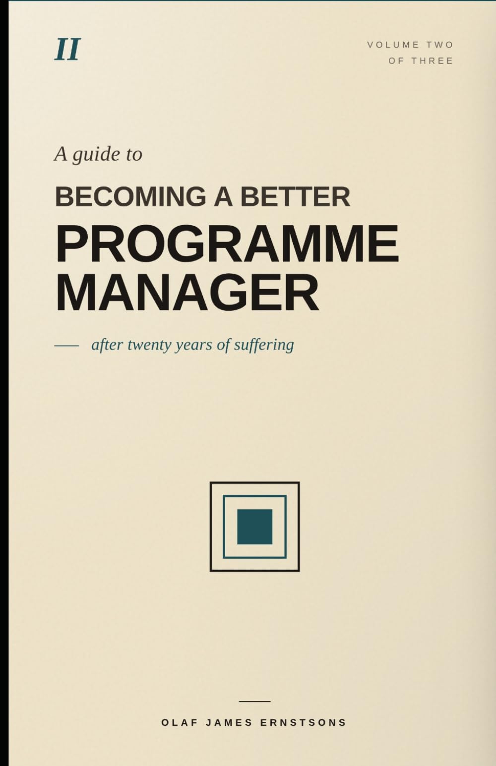 A Guide To: Becoming a Better Programme Manager (The "A Guide To" Series - For Project and Programme Professionals)