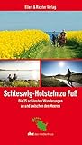 Schleswig-Holstein zu Fuß. Die 25 schönsten Wanderungen an und zwischen den Meeren - Hrsg: shz