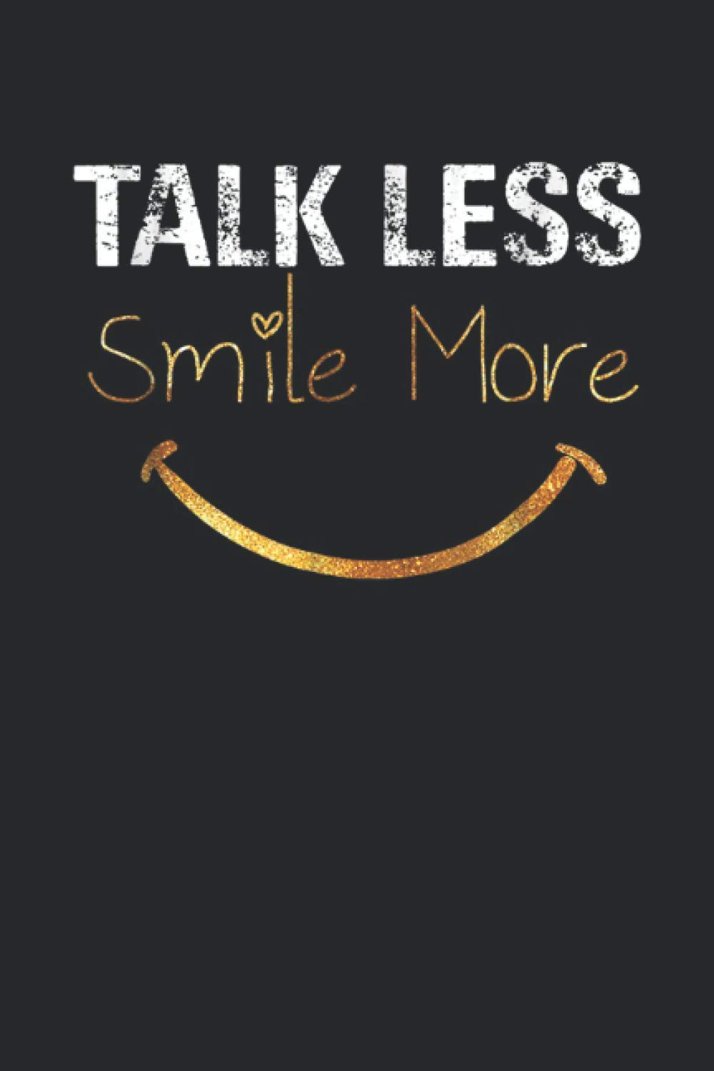 Talk Less Smile More: Hamilton Funny Quote Hoodie Notebook: Journal, Lined Notebook, 110 Blank Pages, Journal, 6x9 Inches, Matte Finish Cover