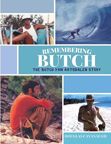 REMEMBERING BUTCH: The Butch Van Artsdalen Story
