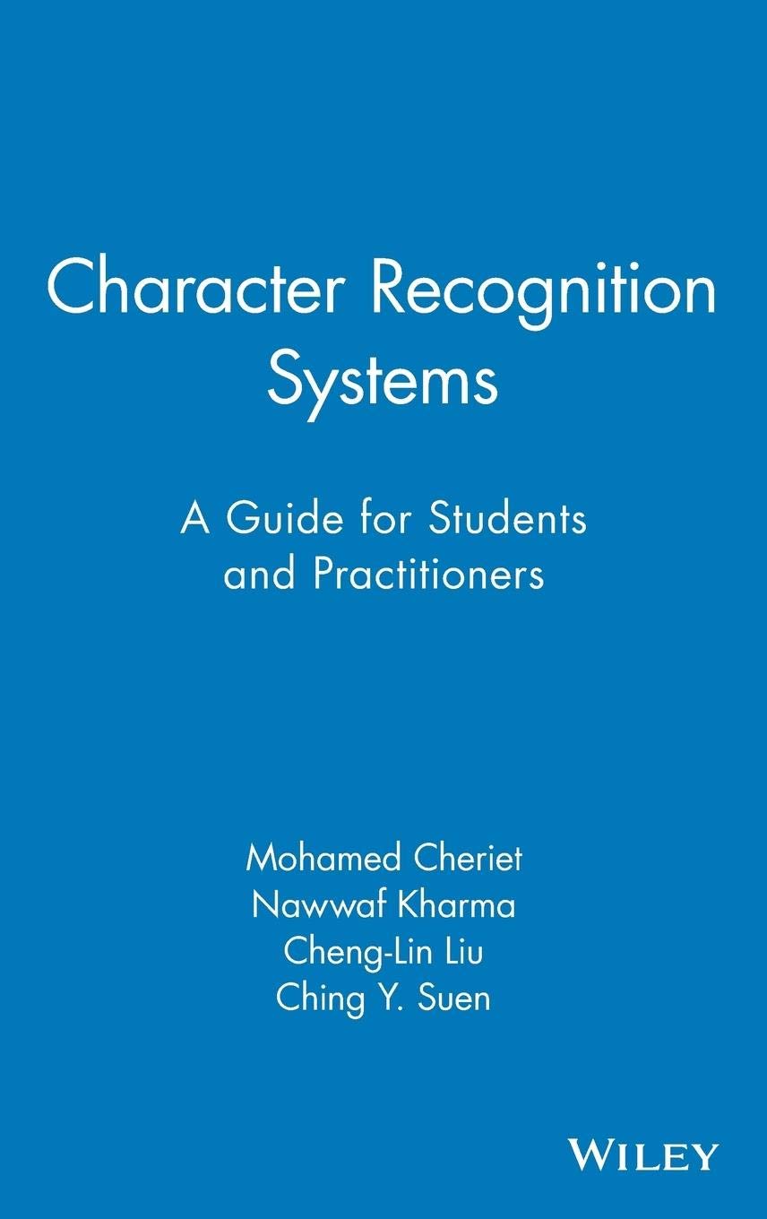 Character Recognition Systems: A Guide for Students and Practitioners
