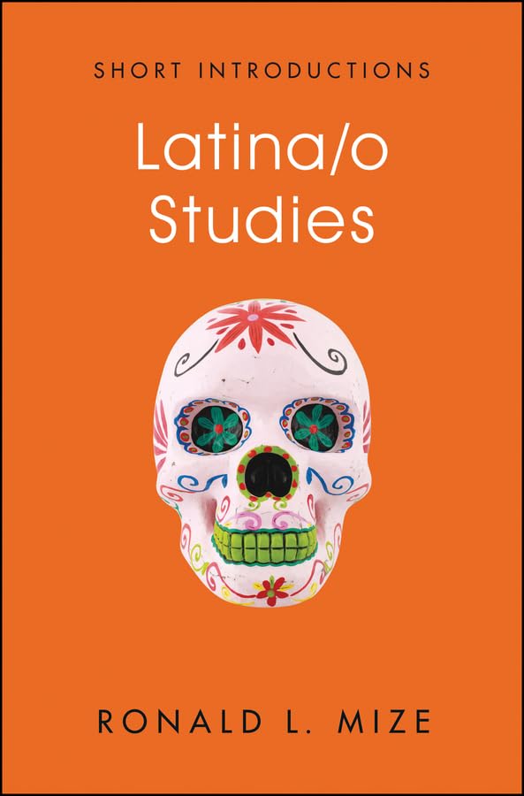 Latina/o Studies (Short Introductions)