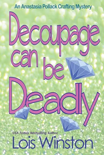 Decoupage Can Be Deadly (An Anastasia Pollack C... 1940795613 Book Cover