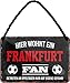 Produktbild schilderkreis24 - Blechschilder Hier wohnt EIN Frankfurt Fan Deko Metallschild Schild Artikel Geschenk zum Geburtstag oder Weihnachten 18x12cm