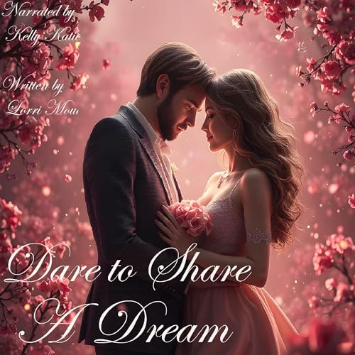 Dare to Share a Dream Audiolibro Por Lorri Moulton arte de portada