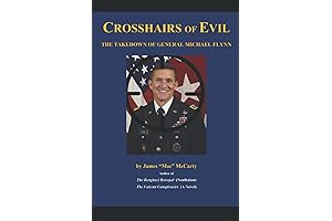 Crosshairs of Evil: Michael Flynn's Takedown