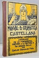 Manual de gramatica castellana: Arreglado en lo fundamental conforme a la doctrine de don Andres Bello 9686054618 Book Cover