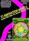 72 INNOVATION MODELS : Escape CEO, MBA, VC, Nerd, & Professor B.S. (English Edition)