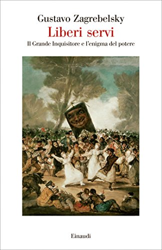 Liberi servi: il Grande Inquisitore e l'enigma del...
