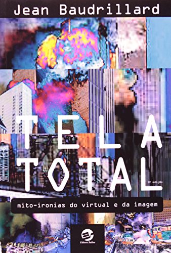 Tela total: mito-ironias do virtual e da imagem