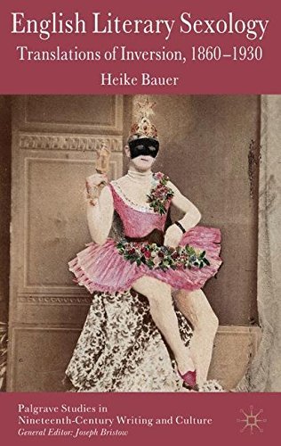 English Literary Sexology: Translations of Inversion, 1860-1930 (Palgrave Studies in Nineteenth-Century Writing and Culture) by Heike Bauer (2009-06-01)
