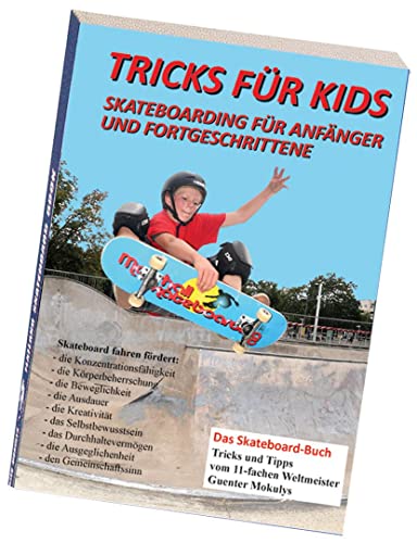 Tricks für Kids: Skateboarding für Anfänger und Fortgeschrittene