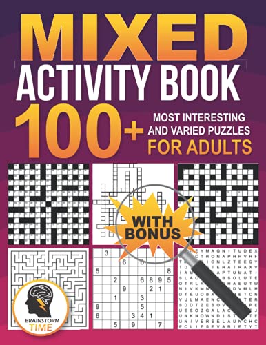 Mixed Activity Book: 100+ Most interesting and varied puzzles for Adults with Bonus