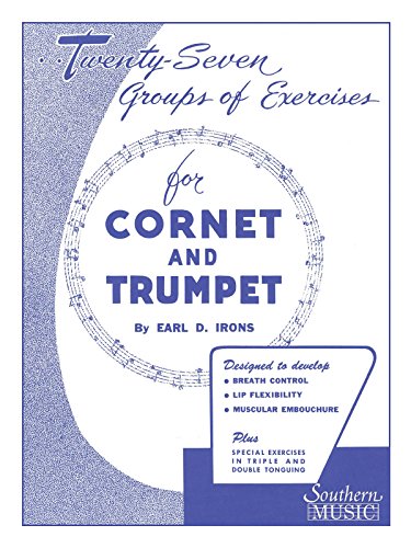 27 Groups of Exercises for Cornet or Trumpet by Earl Irons | Trumpet Sheet Music for Lip Flexibility Breath...