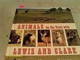 Animals on the Trail with Lewis and Clark