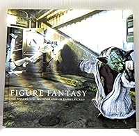 Figure Fantasy: The Pop Culture Photography of Daniel Picard - Loot Crate Edition December 2016 B01N4T9A0X Book Cover