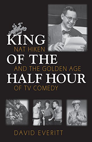 King of the Half Hour: Nat Hiken and the Golden Age of TV Comedy (Television and Popular Culture) image 2