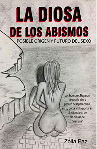 La Diosa de los Abismos : Posible Origen y Futuro de Sexo