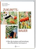 Zukunfts-Bauer: Über die Analyse und Gestaltung des öffentlichen Vertrauens