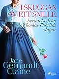  I skuggan av ett snille : berättelse från Thomas Thorilds dagar (Swedish Edition)