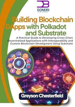 Amazon.com: Building Blockchain DApps with Polkadot and Substrate: A ...