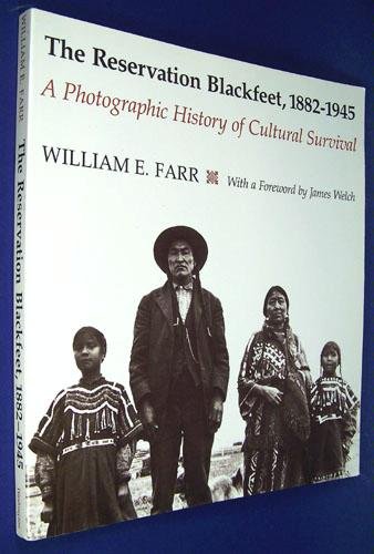 The Reservation Blackfeet, 1882-1945: A Photographic History of Cultural Survival