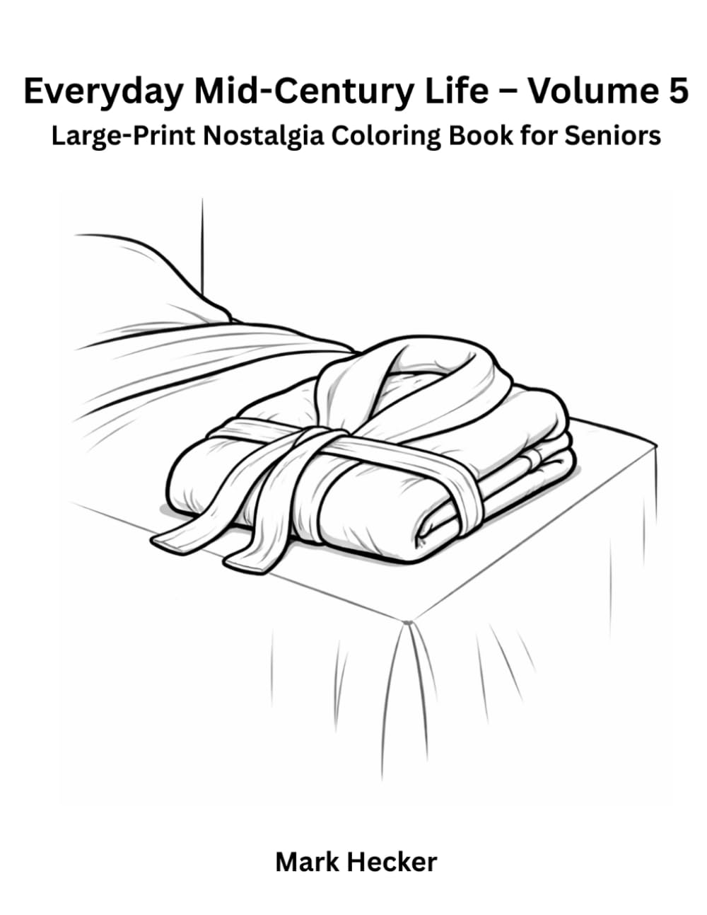 Everyday Mid-Century Life – Volume 5: A Large-Print Nostalgia Coloring Book for Seniors